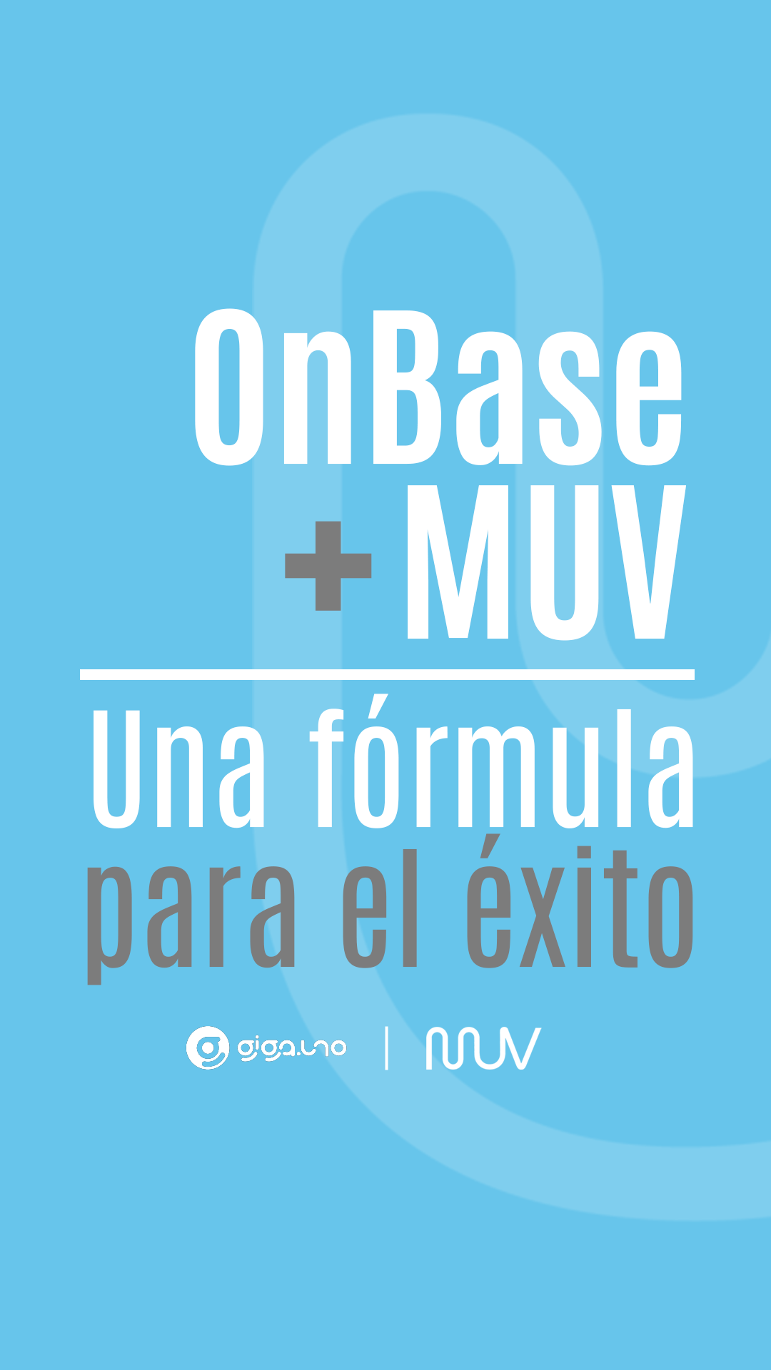 OnBase+MUV. Una fórmula para el éxito